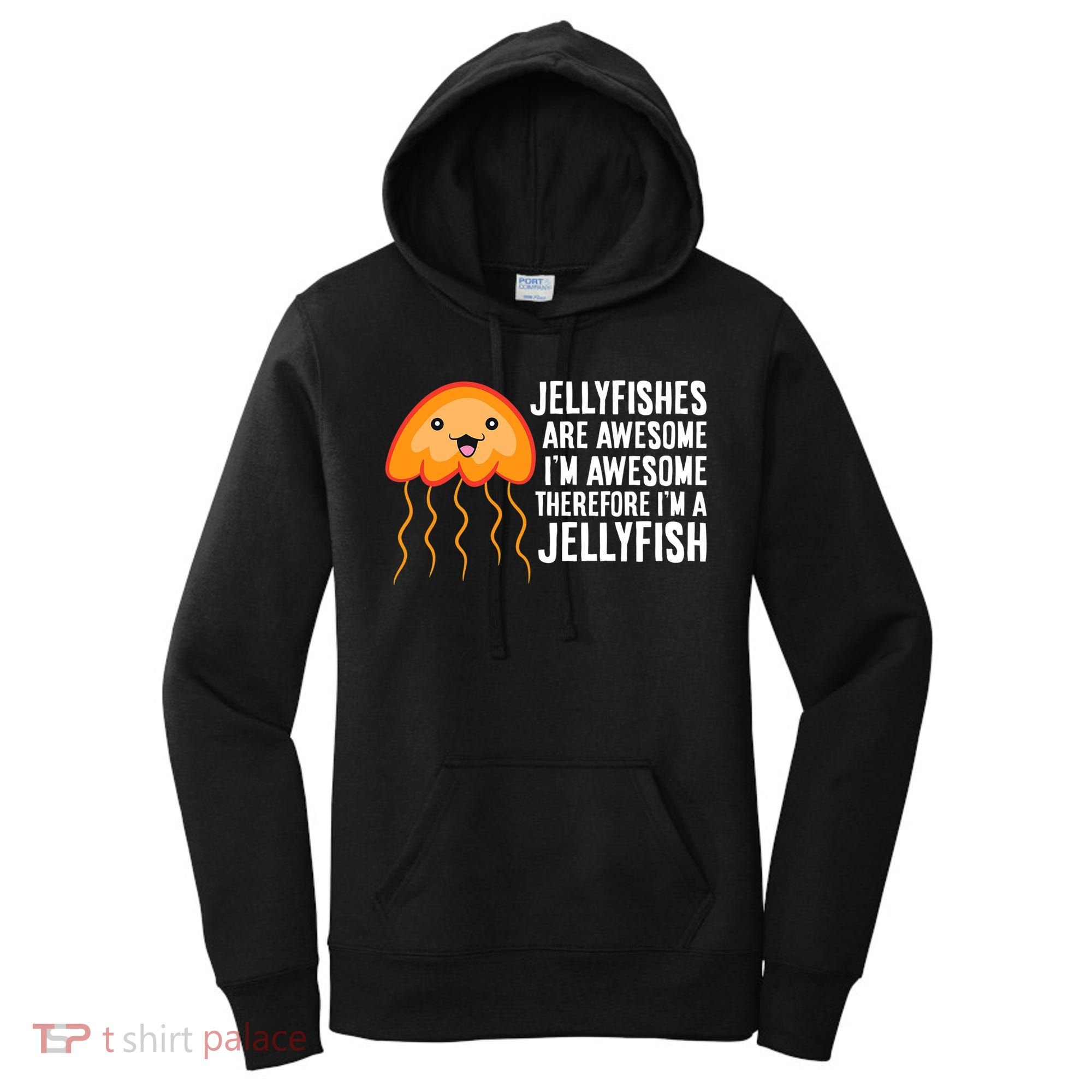 Jellyfishes Are Awesome I'm Awesome I'm a Jellyfish Women's Hoodie
