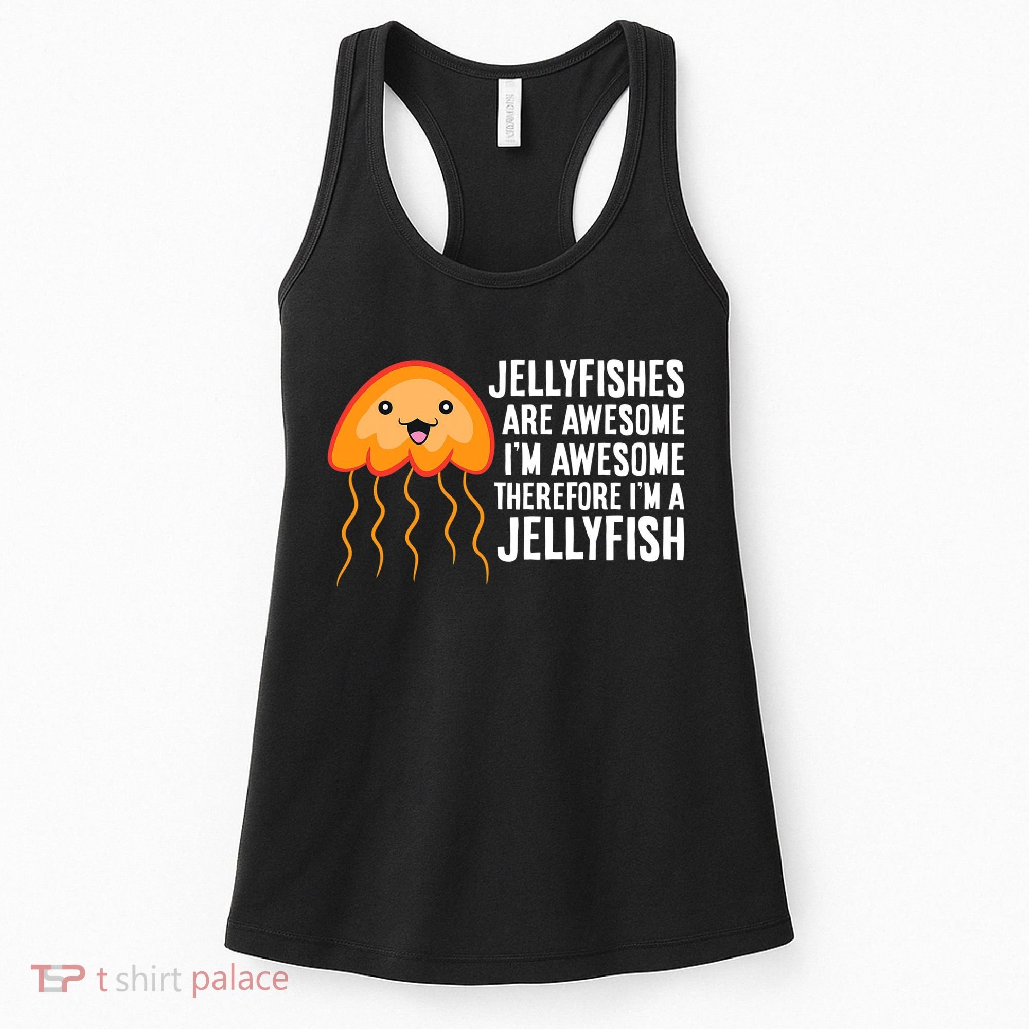 Jellyfishes Are Awesome I'm Awesome I'm a Jellyfish Women's Tank Top