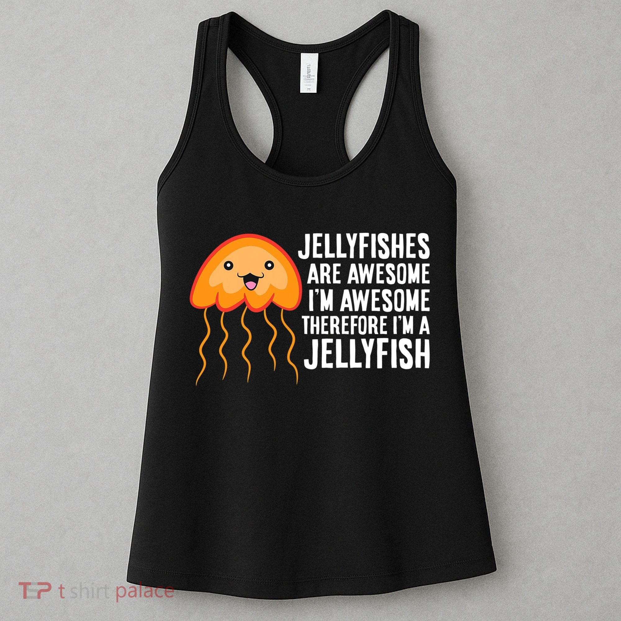 Jellyfishes Are Awesome I'm Awesome I'm a Jellyfish Women's Tank Top