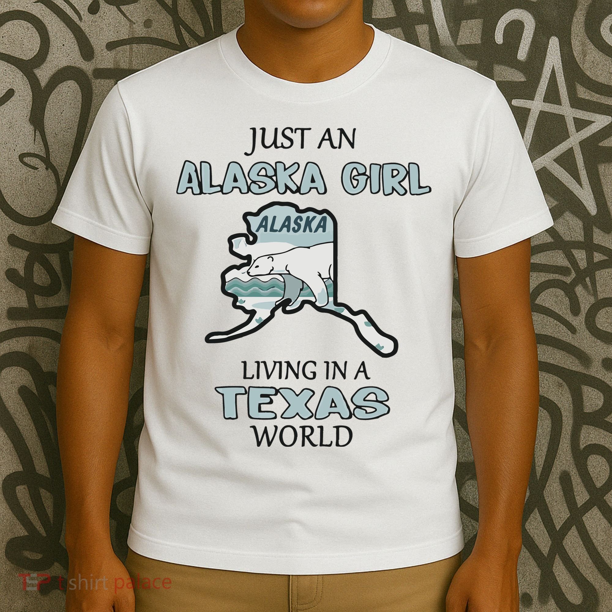 Just An Alaska Girl Living In A Texas World T-Shirt