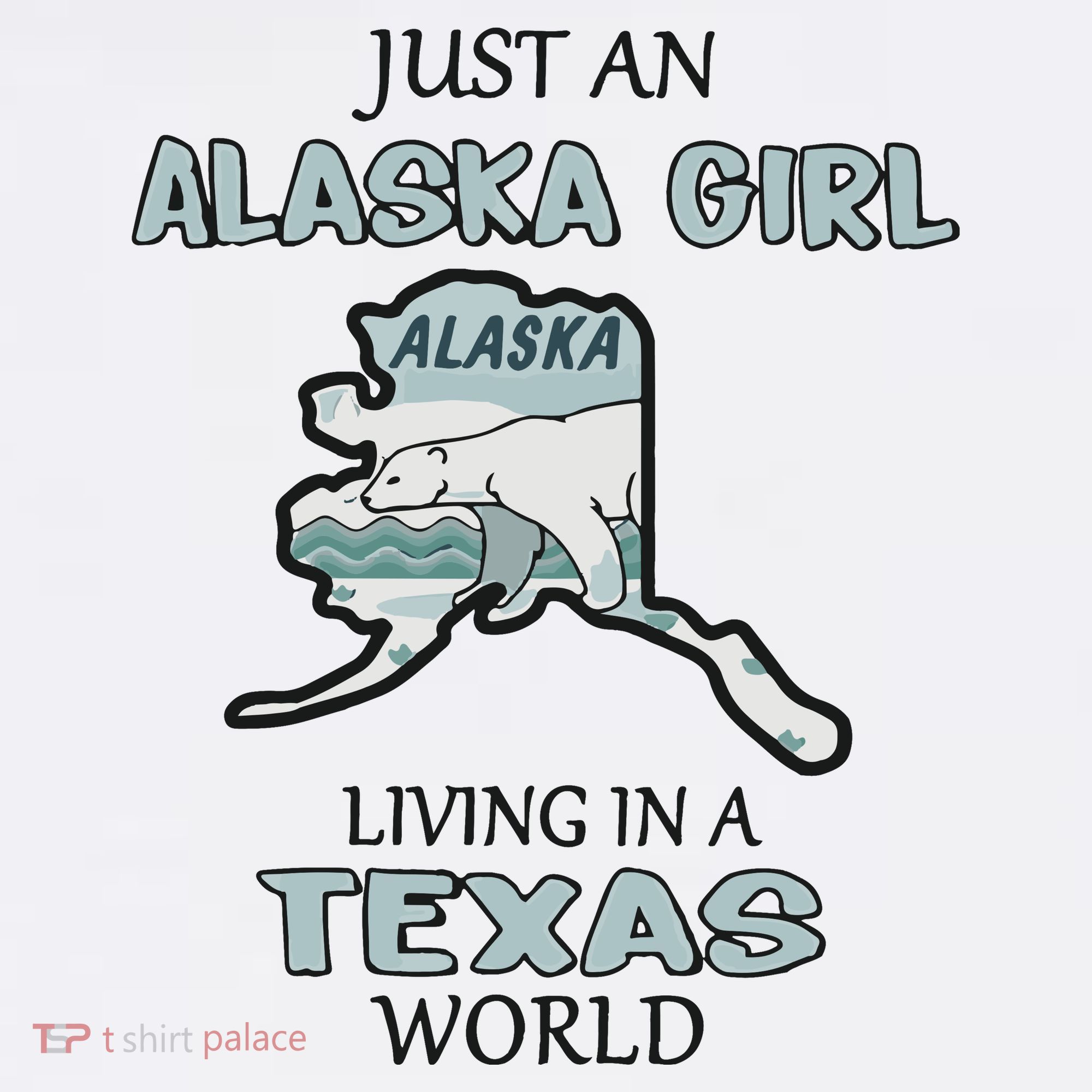 Just An Alaska Girl Living In A Texas World Women's Hoodie