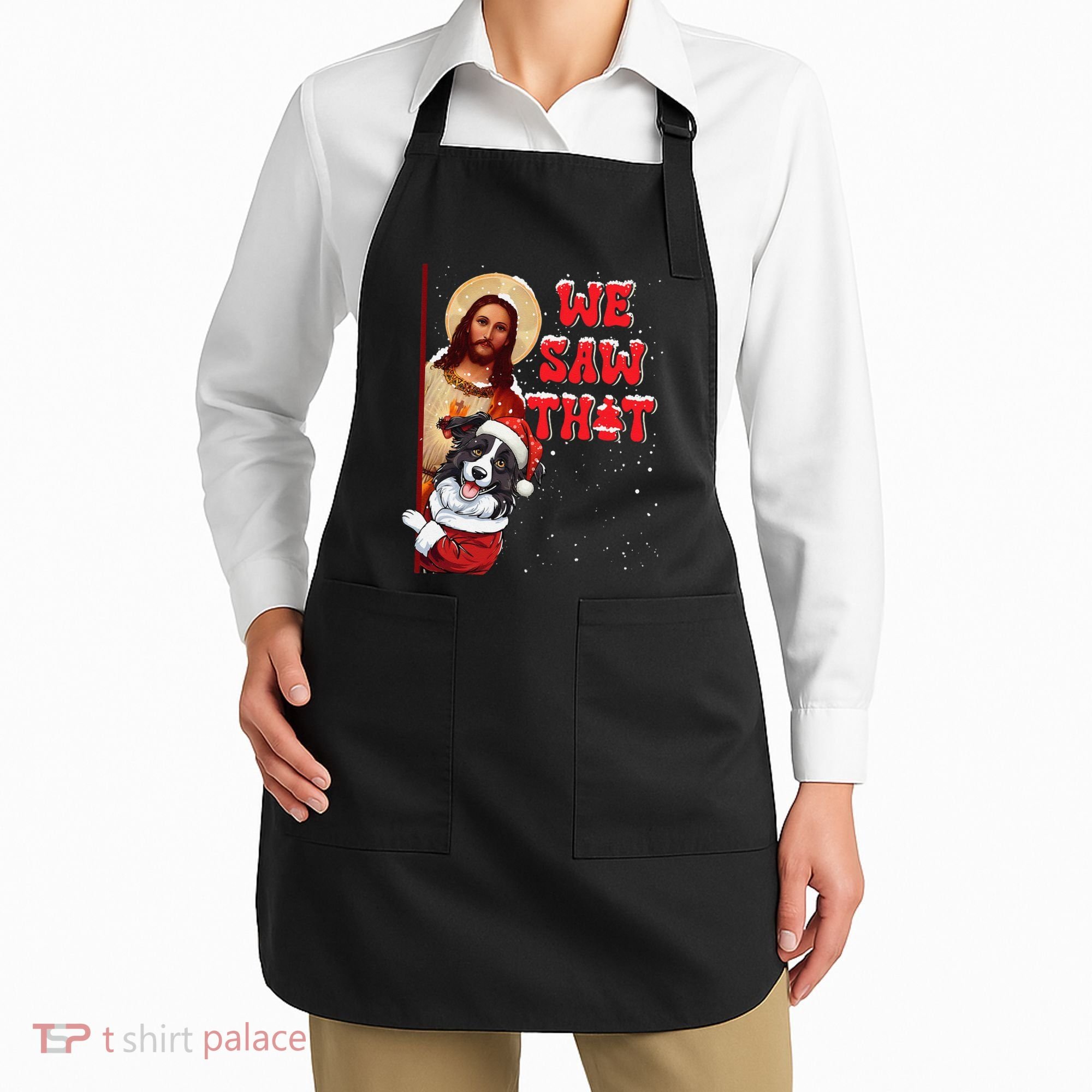 Jesus And Border Collie We Saw That Funny Christmas Apron