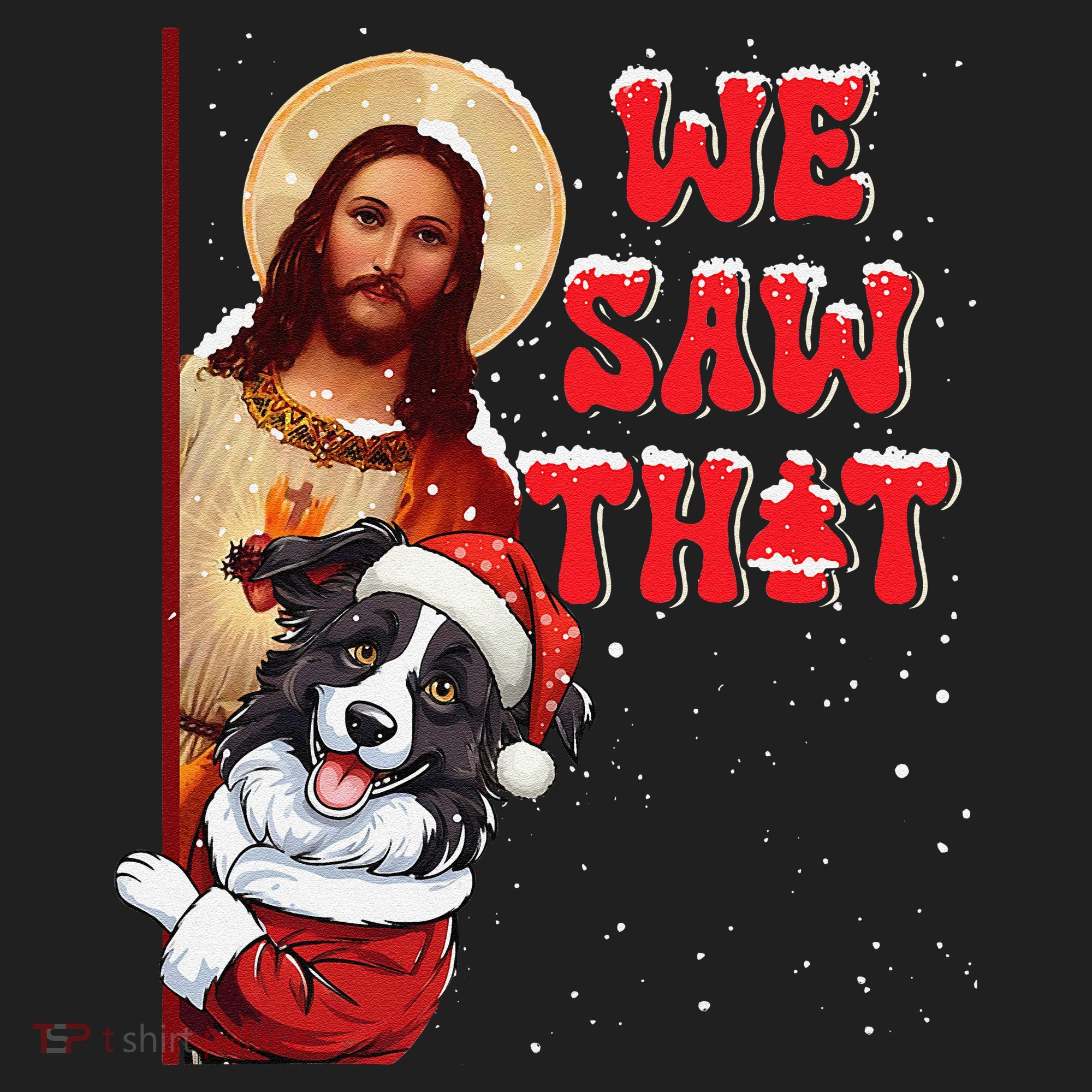 Jesus And Border Collie We Saw That Funny Christmas Hat