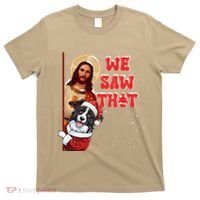Jesus And Border Collie We Saw That Funny Christmas T-Shirt thumb 0