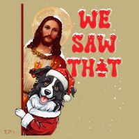 Jesus And Border Collie We Saw That Funny Christmas Polo thumb 2