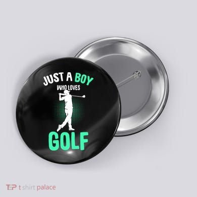 Just A Boy Who Loves Golf Button