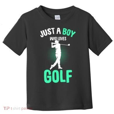 Just A Boy Who Loves Golf Toddler T-Shirt
