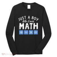 Just A Boy Who Loves Math Algebra Funny Mathematics Long Sleeve Shirt thumb 0