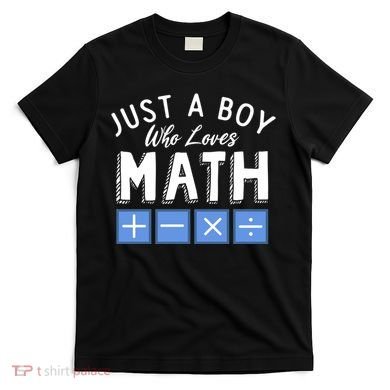 Just A Boy Who Loves Math Algebra Funny Mathematics T-Shirt