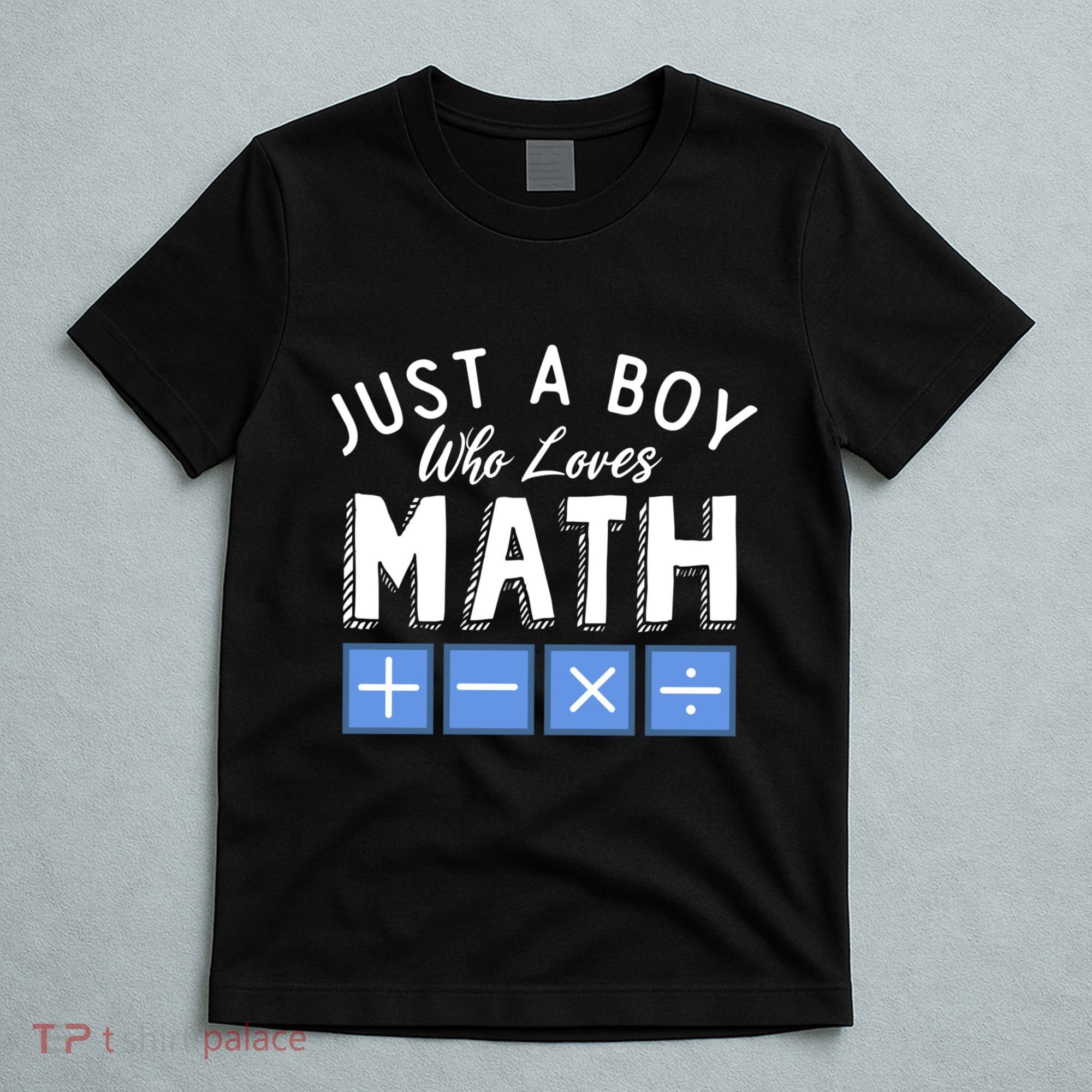 Just A Boy Who Loves Math Algebra Funny Mathematics T-Shirt
