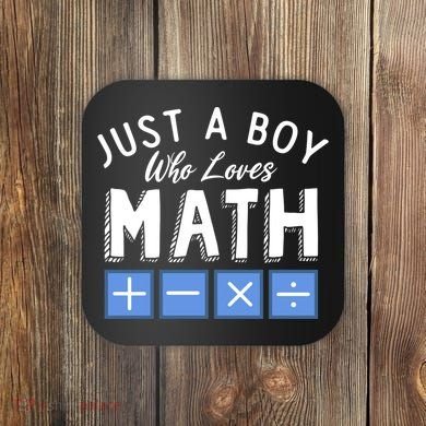 Just A Boy Who Loves Math Algebra Funny Mathematics Coaster