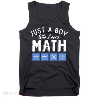 Just A Boy Who Loves Math Algebra Funny Mathematics Tank Top