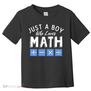 Just A Boy Who Loves Math Algebra Funny Mathematics Toddler T-Shirt