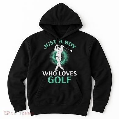 Just A Boy Who Loves Golf Golfing Golfer Hoodie