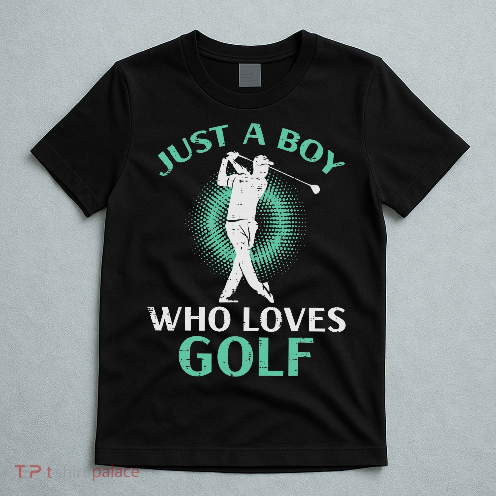 Just A Boy Who Loves Golf Golfing Golfer T-Shirt