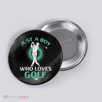 Just A Boy Who Loves Golf Golfing Golfer Button