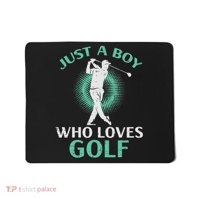 Just A Boy Who Loves Golf Golfing Golfer Mousepad