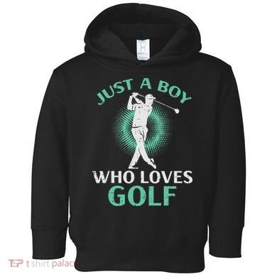 Just A Boy Who Loves Golf Golfing Golfer Toddler Hoodie