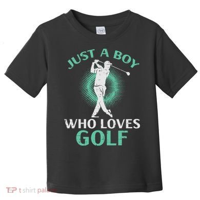 Just A Boy Who Loves Golf Golfing Golfer Toddler T-Shirt