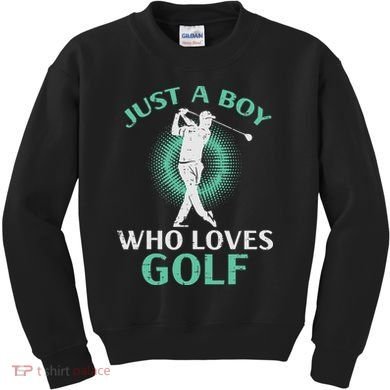 Just A Boy Who Loves Golf Golfing Golfer Kids Sweatshirt