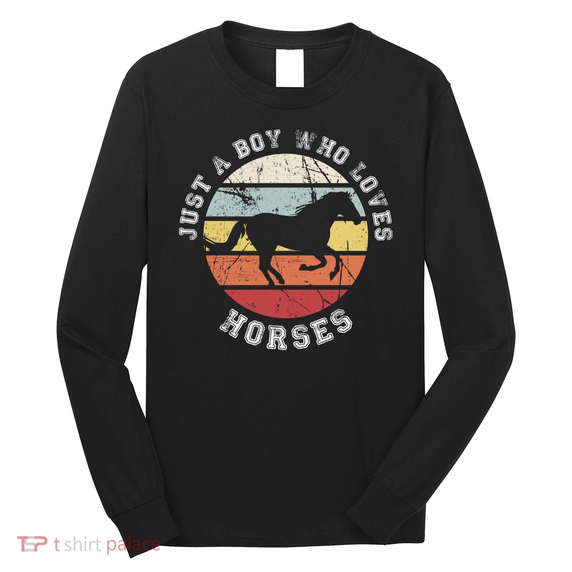Just A Boy Who Loves Horses Cool Gift Horse Gift Long Sleeve Shirt