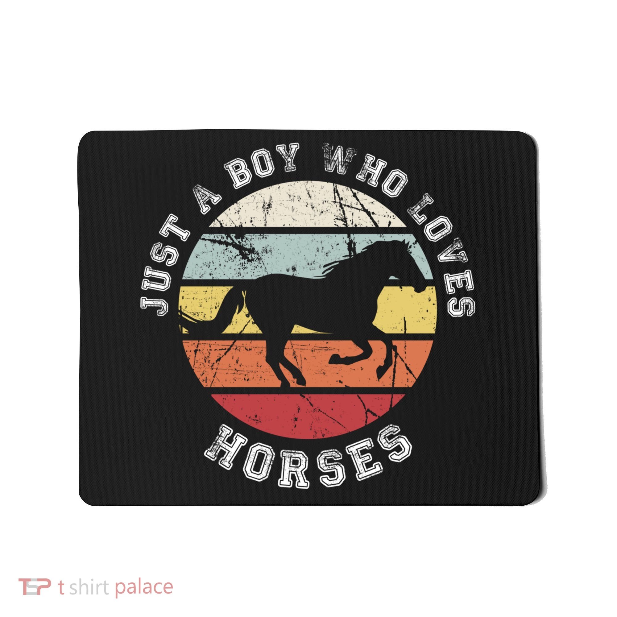Just A Boy Who Loves Horses Cool Gift Horse Gift Mousepad