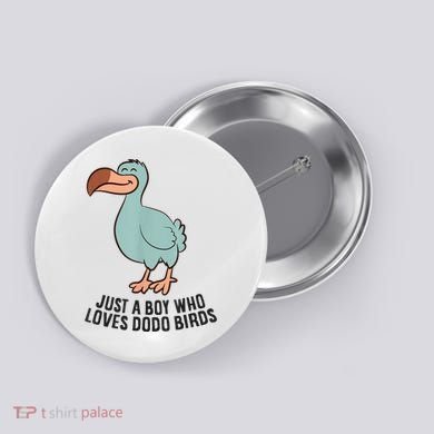 Just A Boy Who Loves Dodo Birds Button
