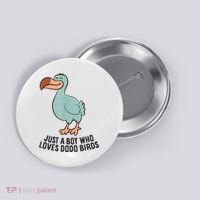 Just A Boy Who Loves Dodo Birds Button thumb 0