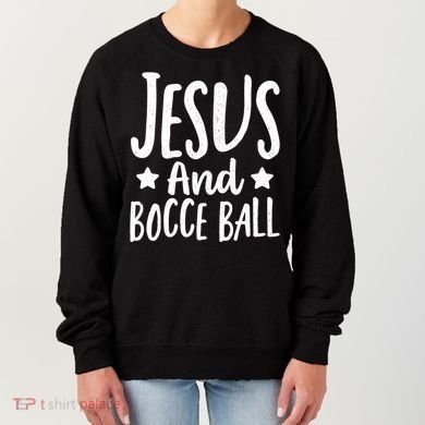 Jesus And Bocce Ball Gift Women's Sweatshirt