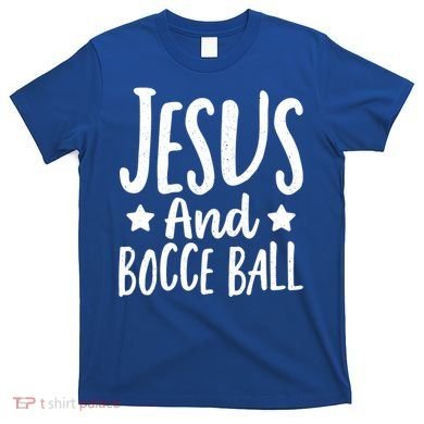 Jesus And Bocce Ball Gift T-Shirt