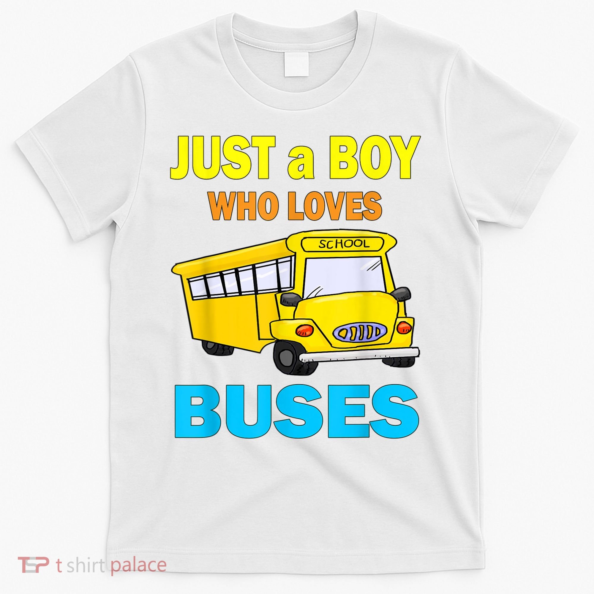 Just A Boy Who Loves School Buses & Cute Bus Lovers T-Shirt