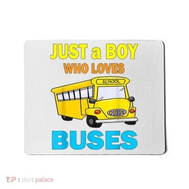 Just A Boy Who Loves School Buses & Cute Bus Lovers Mousepad