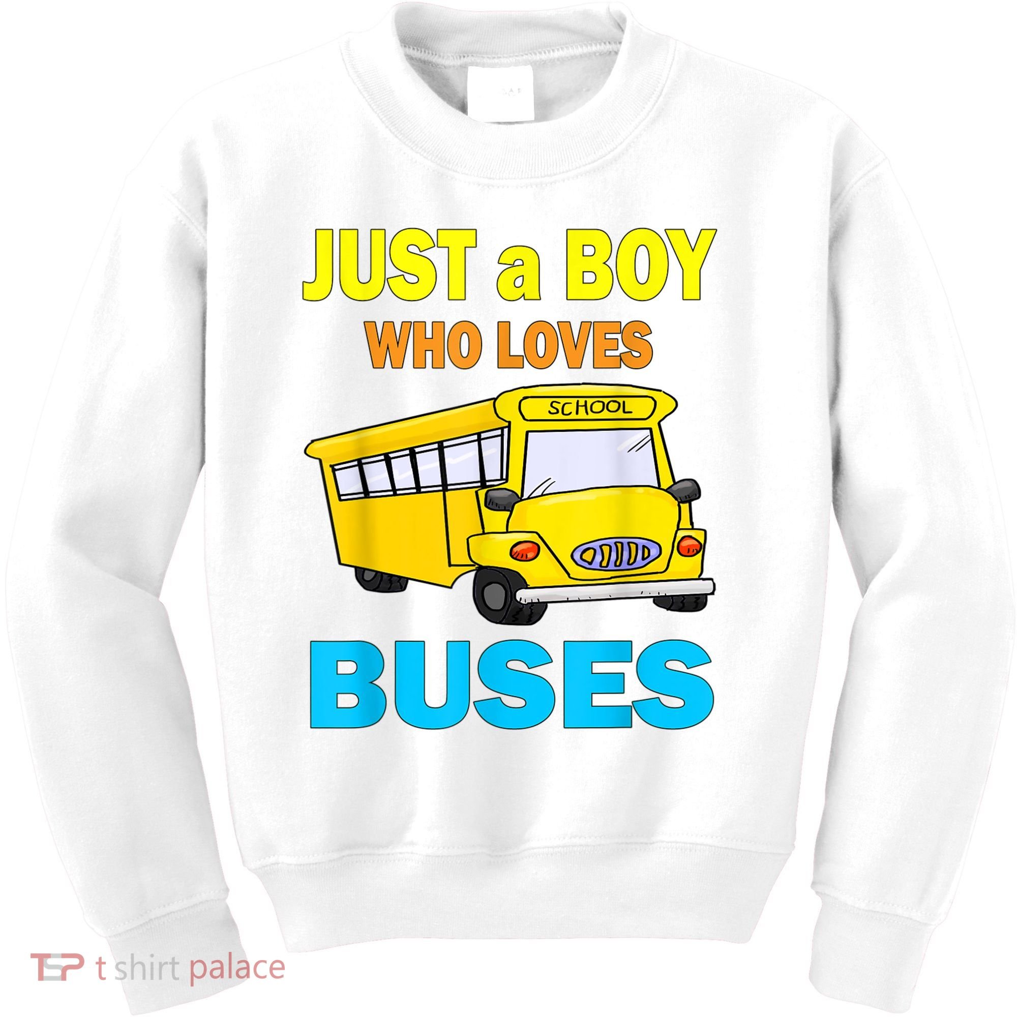 Just A Boy Who Loves School Buses & Cute Bus Lovers Kids Sweatshirt