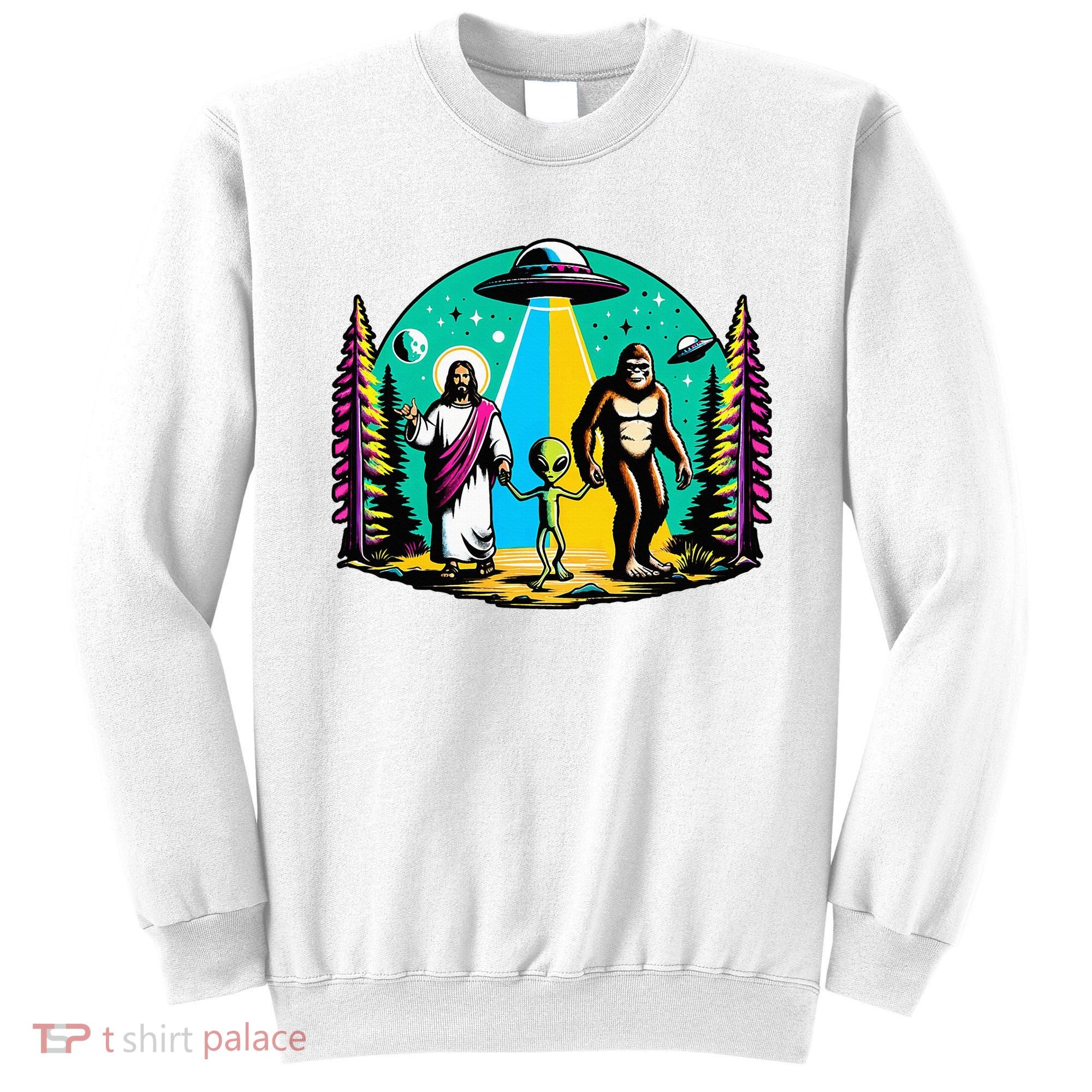 Jesus Alien Bigfoot And UfoS Sweatshirt