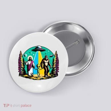 Jesus Alien Bigfoot And UfoS Button