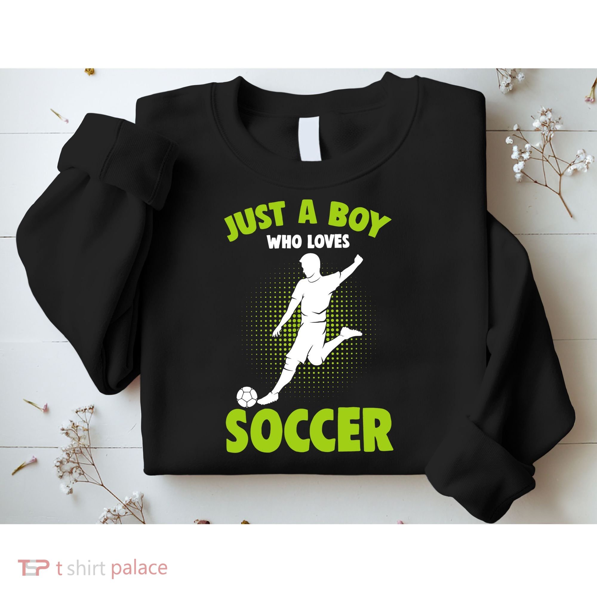 Just A Boy Who Loves Soccer Player Sweatshirt
