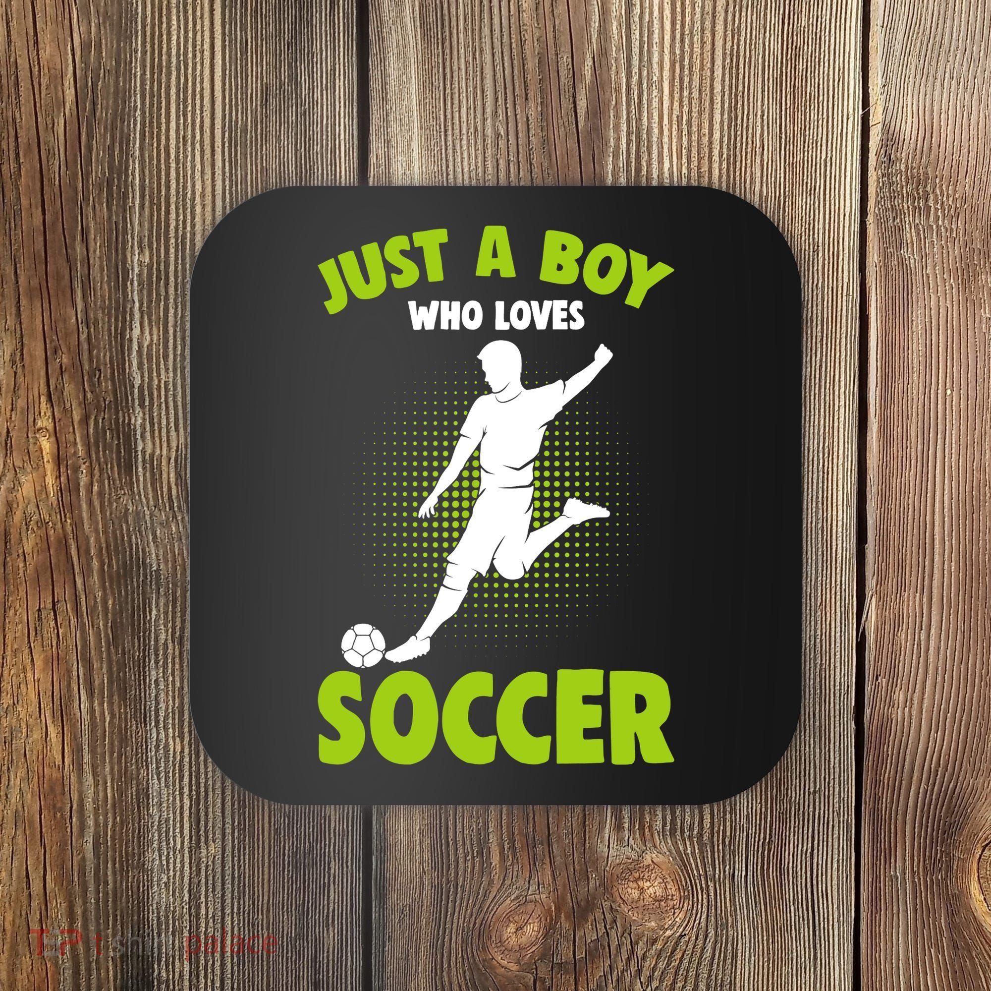 Just A Boy Who Loves Soccer Player Coaster