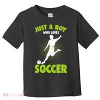 Just A Boy Who Loves Soccer Player Toddler T-Shirt thumb 0