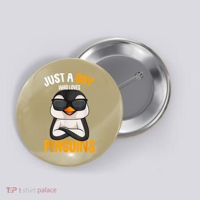 Just A Boy Who Loves Penguins Penguin Button