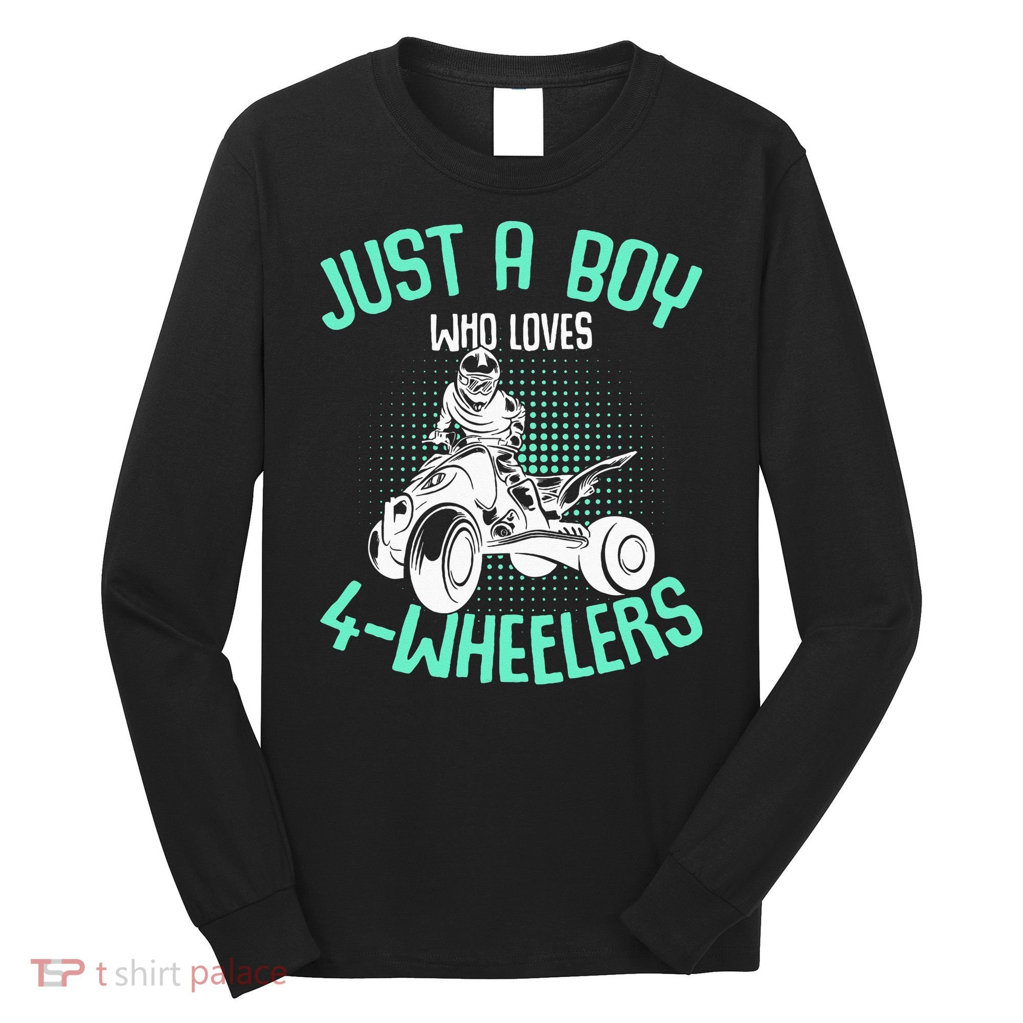 Just A Boy Who Loves 4 Wheelers ATV Quad Kids Long Sleeve Shirt