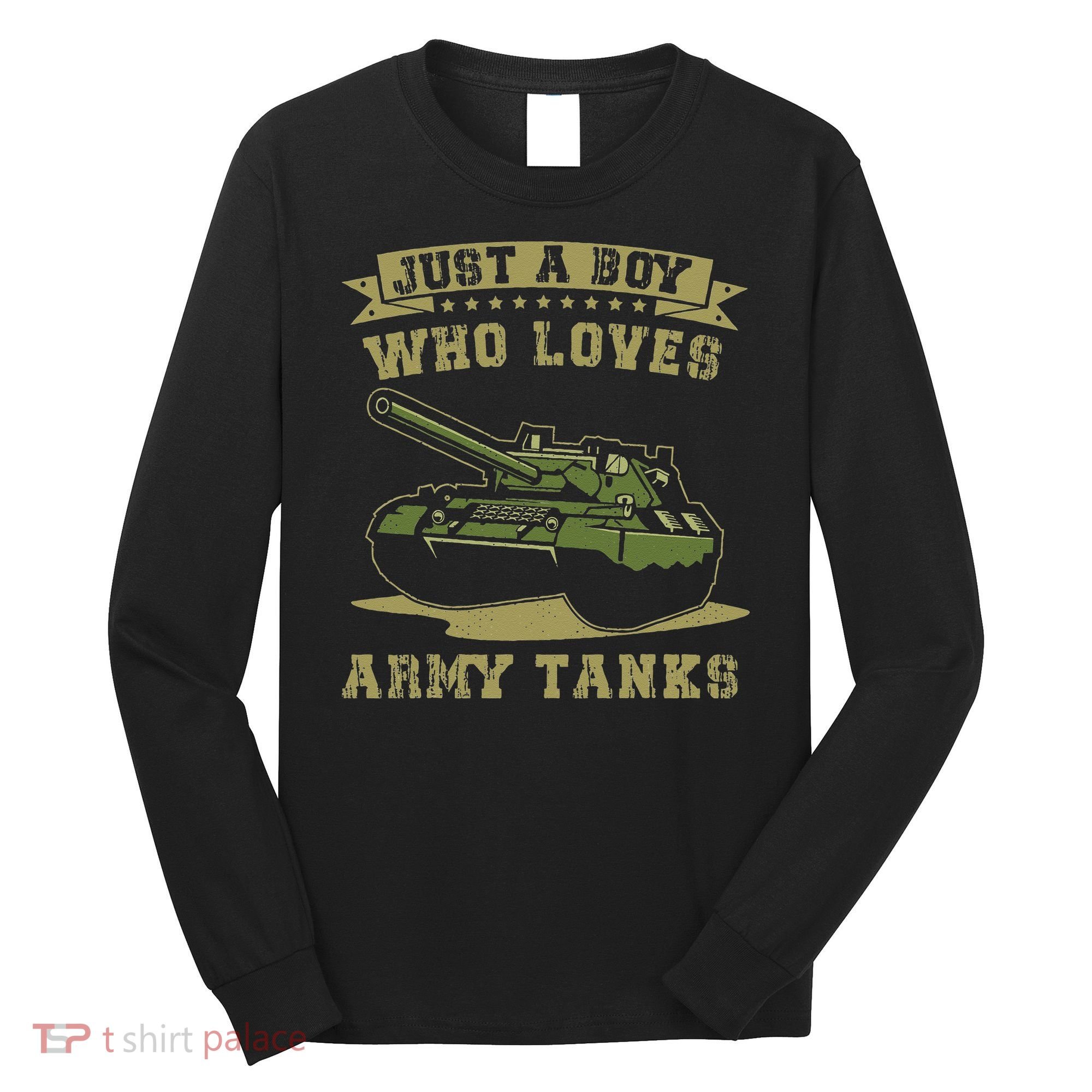 Just A Boy Who Loves Army Tanks Military WW2 Tanks Long Sleeve Shirt