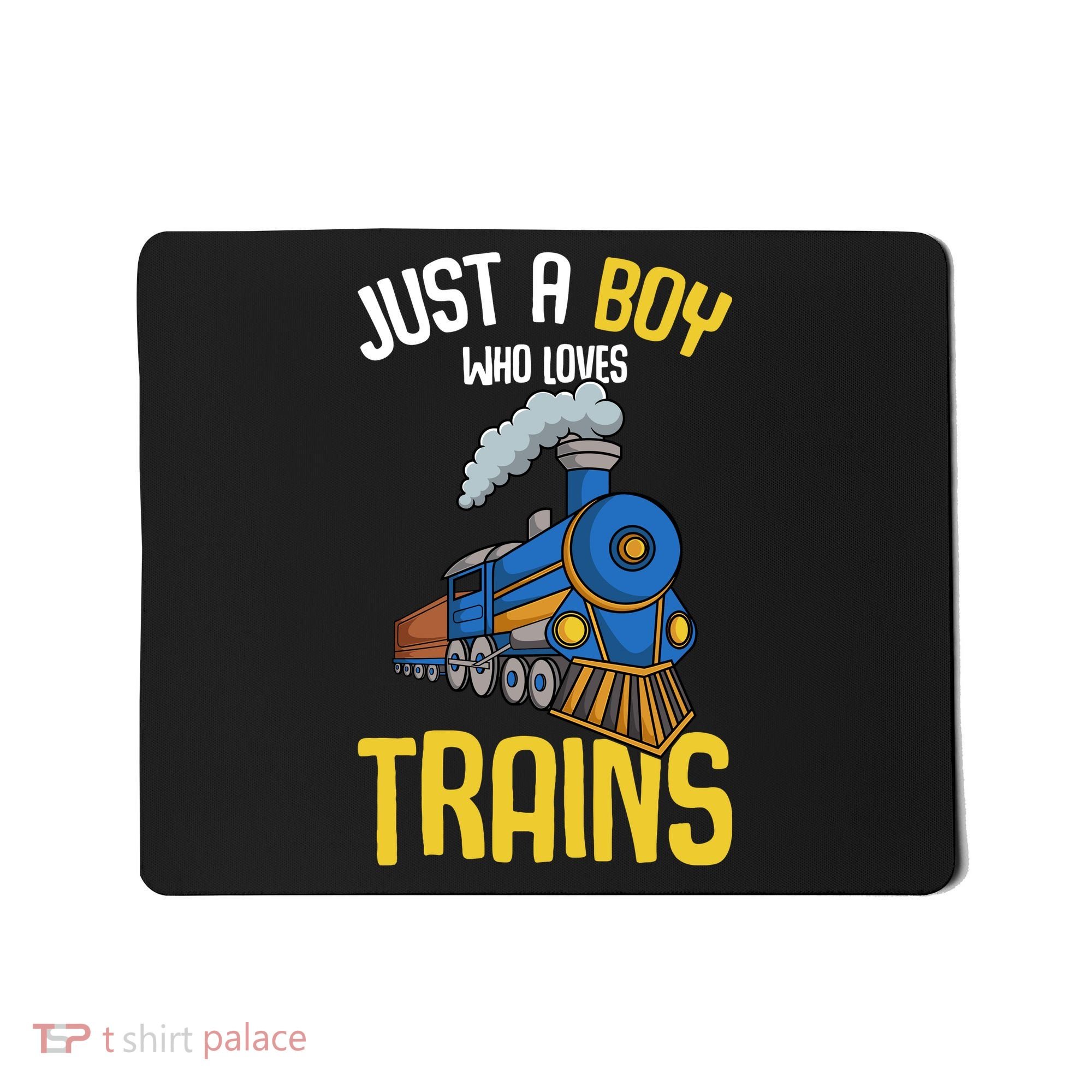 Just A Boy Who Loves Trains Locomotive Train Mousepad