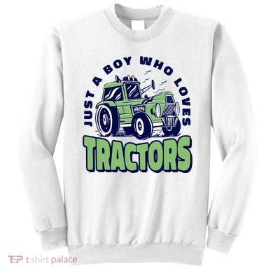 Just A Boy Who Loves Tractors Sweatshirt