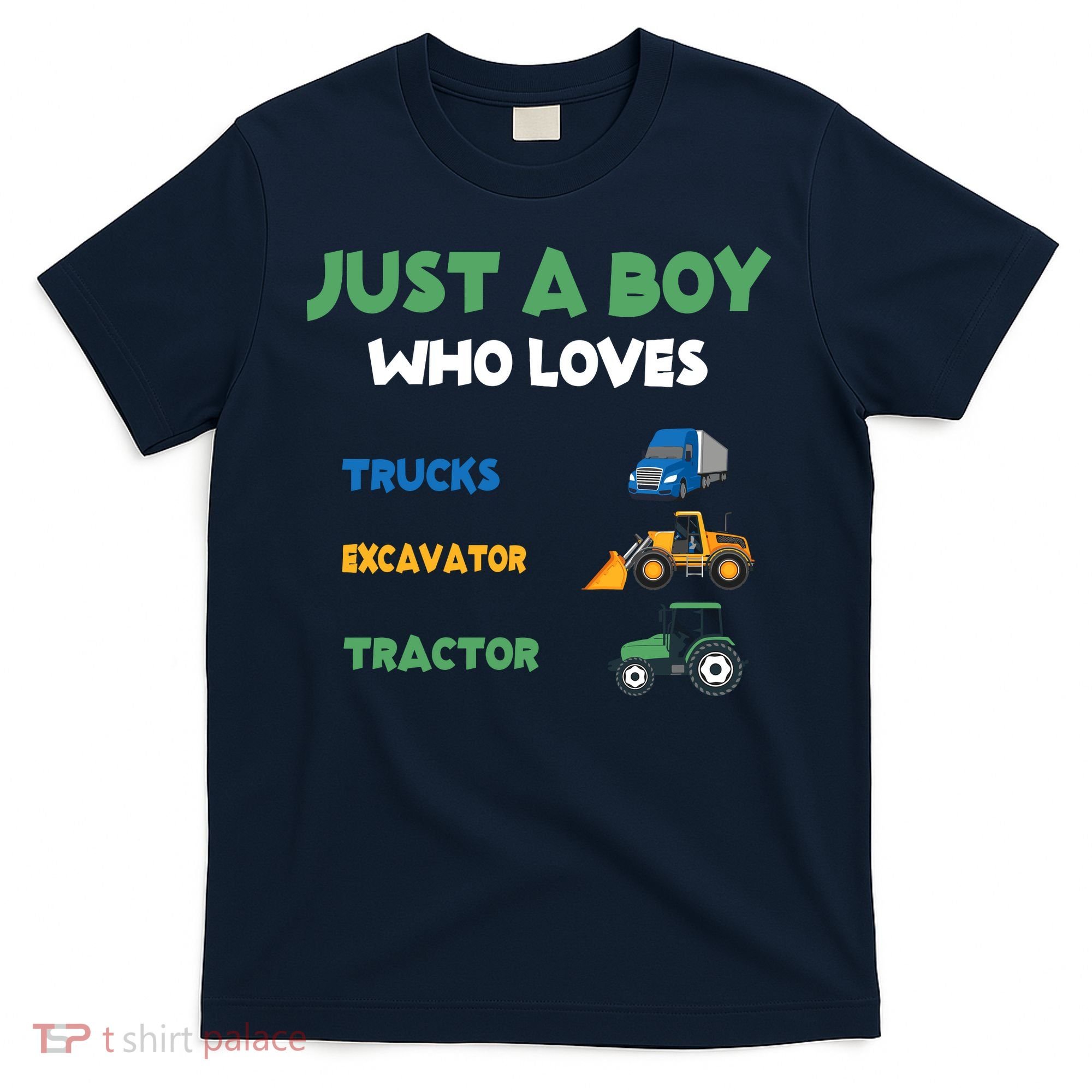 Just A Boy Who Loves Trucks Excavators Tractors Vehicle T-Shirt
