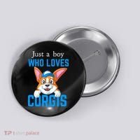 Just A Boy Who Loves Corgis Button thumb 0
