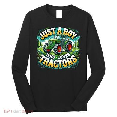 Just A Boy Who Loves Tractors Long Sleeve Shirt