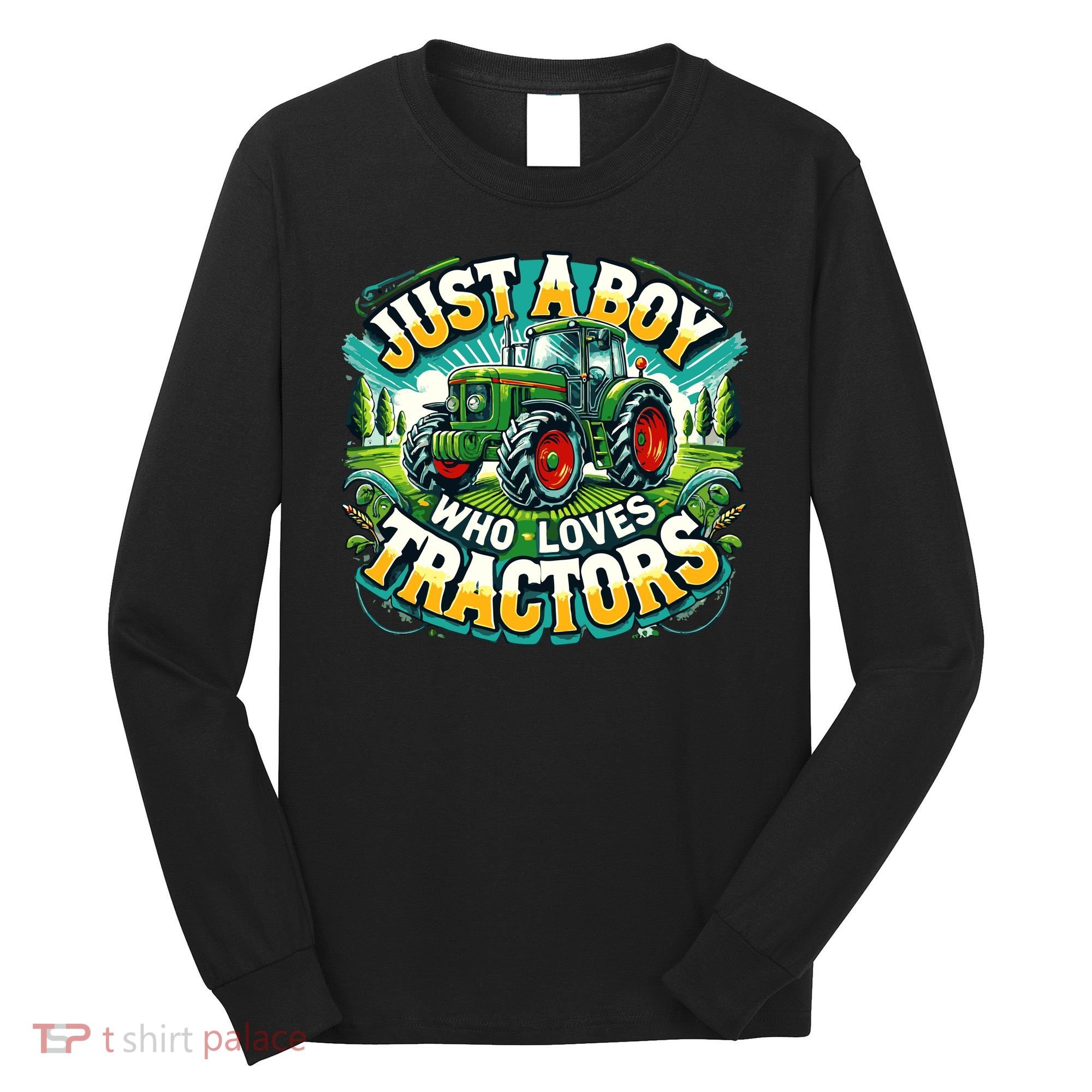Just A Boy Who Loves Tractors Long Sleeve Shirt