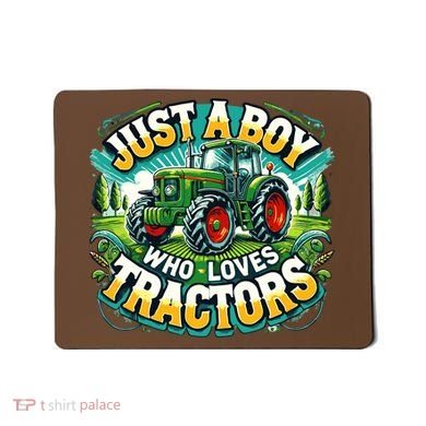 Just A Boy Who Loves Tractors Mousepad