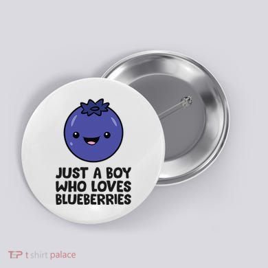 Just A Boy Who Loves Blueberries Button