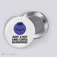 Just A Boy Who Loves Blueberries Button thumb 0